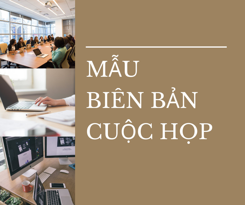 Những mẫu biên bản cuộc họp chuyên nghiệp
