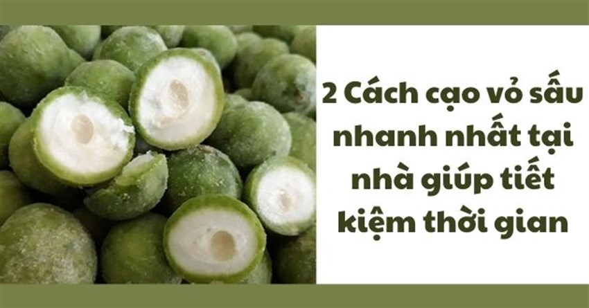 2 Cách cạo vỏ sấu nhanh nhất tại nhà giúp tiết kiệm thời gian