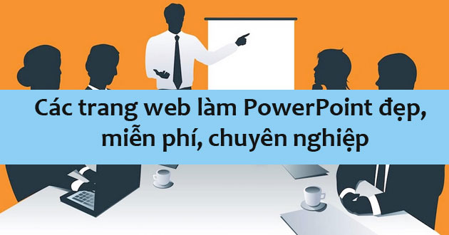 Các trang web làm PowerPoint miến phí Các trang web làm PowerPoint miến phí