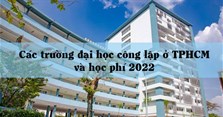 Các trường đại học công lập ở TPHCM và học phí 2022