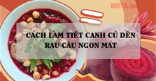 Cách làm tiết canh củ dền bằng bột rau câu vừa ngon vừa mát