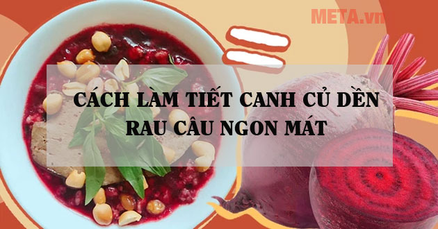 Cách làm tiết canh củ dền Cách làm tiết canh củ dền