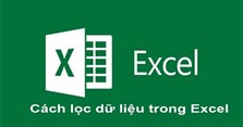 Cách lọc dữ liệu trong Excel đơn giản, chính xác nhất