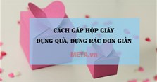 5 Cách gấp hộp giấy để đựng quà, đựng rác cực đơn giản