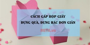 5 Cách gấp hộp giấy để đựng quà, đựng rác cực đơn giản