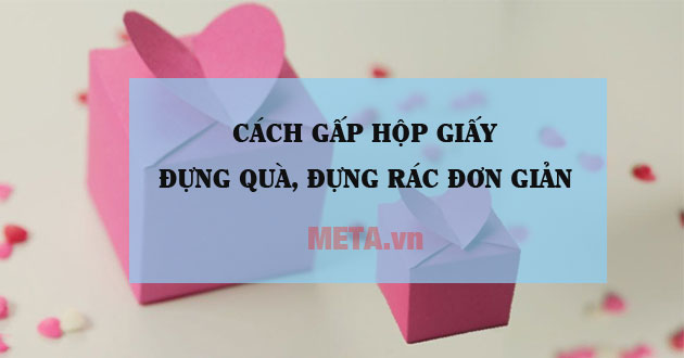 Cách gấp hộp giấy đẹp