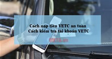 Cách nạp tiền VETC an toàn và cách kiểm tra tài khoản VETC