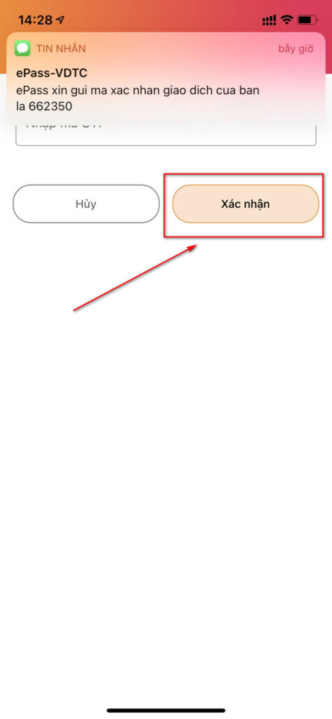Nhập mã OTP -> Nhấn Xác nhận