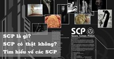 SCP là gì? SCP có thật không? Tìm hiểu về các SCP