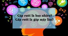 Gấp rưỡi là bao nhiêu? Gấp rưỡi là gấp mấy lần?