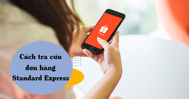Cách tra cứu đơn hàng Standard Express Cách tra cứu đơn hàng Standard Express