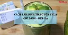 Cách làm sinh tố bơ sữa chua giữ dáng đẹp da