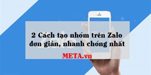 2 Cách tạo nhóm trên Zalo đơn giản, nhanh chóng nhất