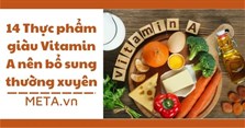 14 Thực phẩm giàu Vitamin A nên bổ sung thường xuyên