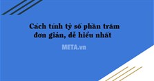 Cách tính tỷ số phần trăm đơn giản, dễ hiểu nhất