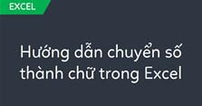 4 Cách đổi số thành chữ trong Excel bằng hàm và phần mềm