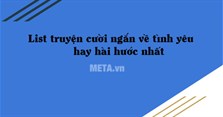 List truyện cười ngắn về tình yêu hay, hài hước nhất