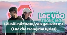 Lời bài hát Baby can you kiss me (Lạc vào trong mơ lyrics)