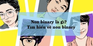 Non binary là gì? Tìm hiểu về non binary