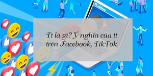 Tt là gì? Ý nghĩa của tt trên Facebook, TikTok