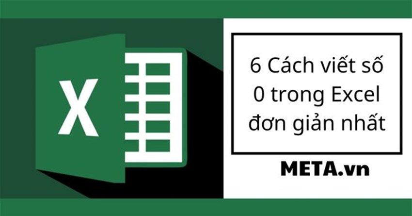 Hướng dẫn đánh số 0 trong Excel đơn giản nhất