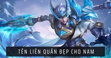 101 Tên Liên Quân đẹp cho nam cool ngầu, độc lạ