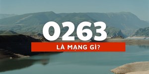 0263 là mạng gì? Đầu số 0263 là mã vùng điện thoại ở đâu?