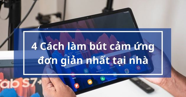 Cách làm bút cảm ứng