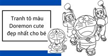 20 Tranh tô màu Doremon cute đẹp nhất cho bé