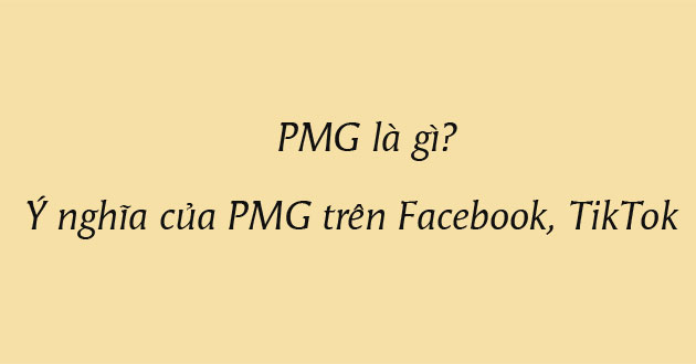 PMG là gì