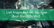 List truyện mạt thế hay hoàn được đọc nhiều nhất