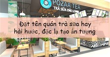 Đặt tên quán trà sữa hay, hài hước, độc lạ tạo ấn tượng