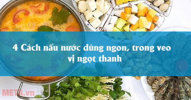 Cách nấu nước dùng ngon Cách nấu nước dùng ngon