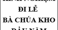 Kinh nghiệm đi lễ Đền Bà Chúa Kho đầu năm