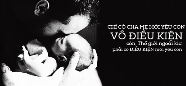 Cha mẹ luôn dành cho con những tình thương vô bờ bến 40 câu châm ngôn sâu sắc giúp ta nên người