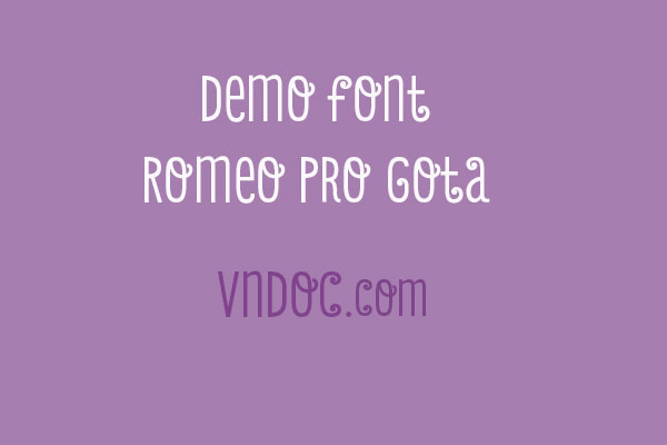 Demo font VNF - Romeo Pro Gota Cách chọn font chữ đẹp trong Photoshop