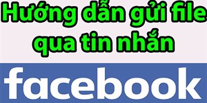 Cách gửi file Word qua Facebook