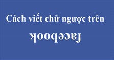 Cách viết chữ ngược trên Facebook
