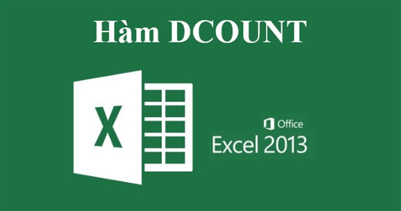 Học MS Excel 2013 bài 31: Hàm DCOUNT