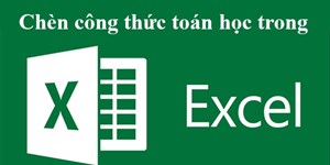 Cách viết các ký hiệu toán học trong Excel