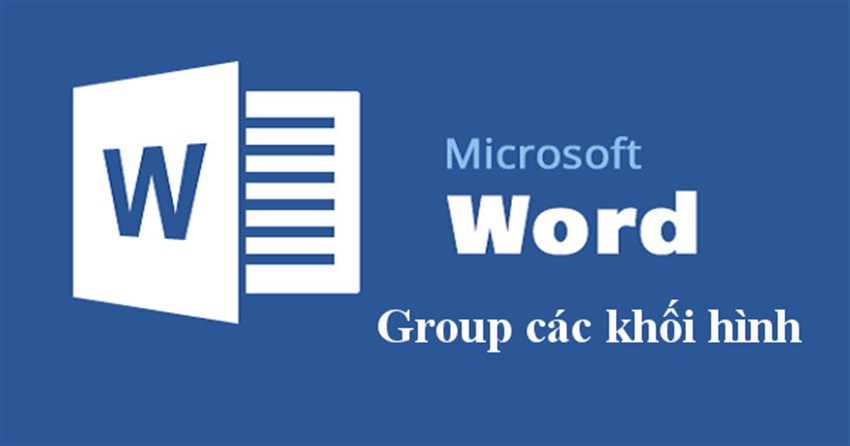 Cách nhóm các hình vẽ trong Word