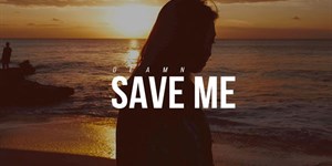 Lời bài hát Save Me - Deamn