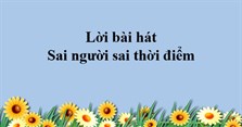 Lời bài hát Sai người sai thời điểm