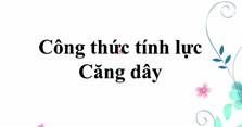 Công thức tính lực Căng dây