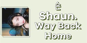 Lời bài hát Way back home - SHAUN