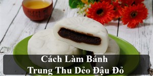 Cách làm bánh trung thu dẻo đậu đỏ