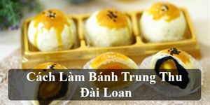 Cách làm bánh Trung thu Đài Loan