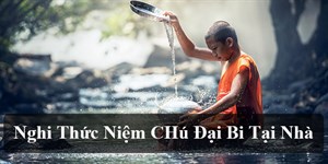 Nghi thức niệm chú Đại Bi tại nhà