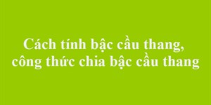 Cách tính bậc cầu thang, công thức chia bậc cầu thang