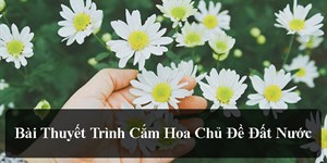 Bài thuyết trình cắm hoa chủ đề đất nước